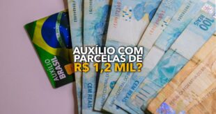 Auxílio Brasil com parcelas de R$ 1,2 MIL? Entenda!