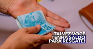 Precisando de DINHEIRO Talvez voce tenha SALDO para RESGATE e