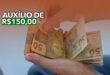 Auxílio complementar de R$ 150 faz parte da campanha do presidente Lula e deve entrar em vigor no ano que vem