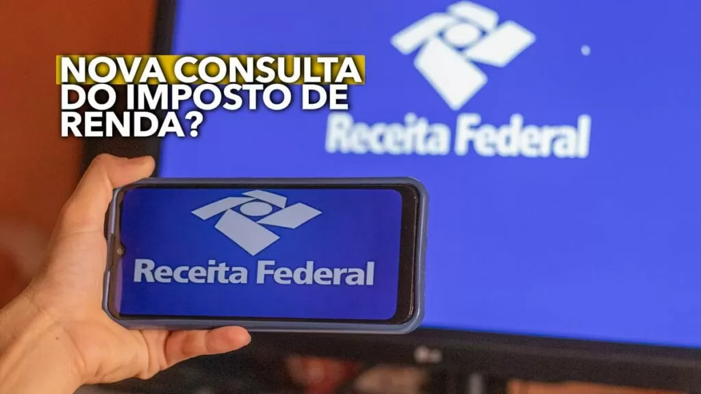 Nova consulta do Imposto de Renda Entenda como funciona o